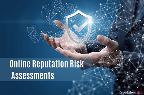 Online Reputation Risk Assessment Services | Reputation911 | Scoop.it