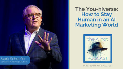The You-niverse: How to Stay Human in an AI Marketing World | The Content Marketing Hat | Scoop.it