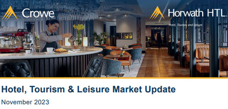 Crowe: Hotel, Tourism & Leisure Market Update - November 2023 | Industry Sector | Scoop.it