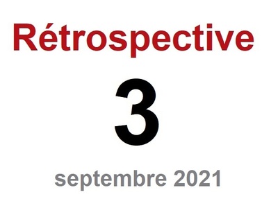 Rétrospective n°3 - Septembre 2021