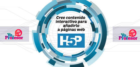 Cree contenido interactivo con H5P para añadirlo a páginas web | TIC & Educación | Scoop.it