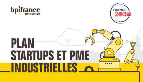 #Startup #industrie #Mentorat :Plan Startups et PME industrielles , 2,3 milliards d’euros au service des projets innovants | France Startup | Scoop.it