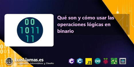 Qué son y cómo usar las operaciones lógicas en binario | tecno4 | Scoop.it