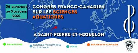 Congrès franco-canadien sur les Sciences Aquatiques | Biodiversité | Scoop.it