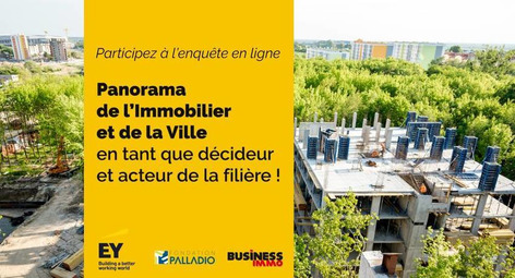 Lancement de l&rsquo;enqu&ecirc;te pour la 5e &eacute;dition du Panorama de l&rsquo;immobilier et de la ville (EY, Fondation Palladio, Business Immo) | Une semaine d'actu - Newsletter de veille de l'AURH | Scoop.it