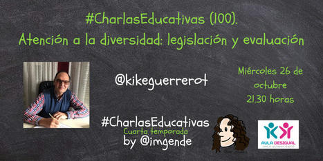 Sobre Educación: reflexiones y propuestas. : #CharlasEducativas (100). Atención a la diversidad: legislación y evaluación | Enfermedades y Salud | Scoop.it