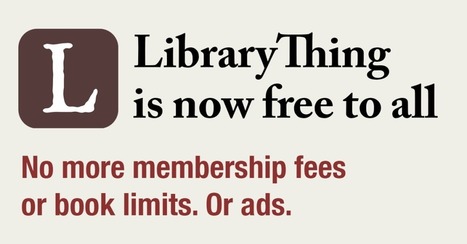 LibraryThing Is Now Free to All « The LibraryThing Blog | IELTS, ESP, EAP and CALL | Scoop.it