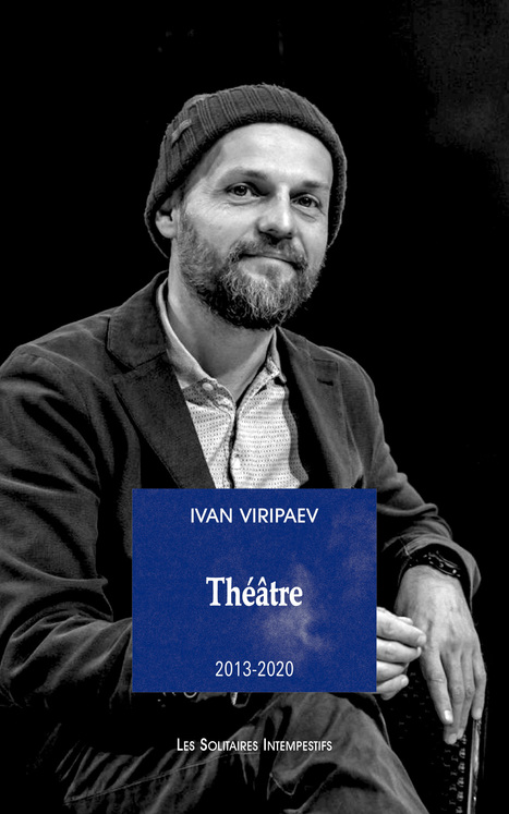 Ivan Viripaev déprogrammé des scènes russes  | Revue de presse théâtre | Scoop.it