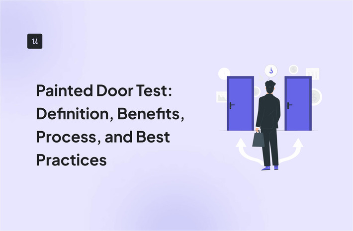 Painted Door Test: Definition, Benefits, Process, & Best Practices - UserPilot | The PLG Alert | Scoop.it