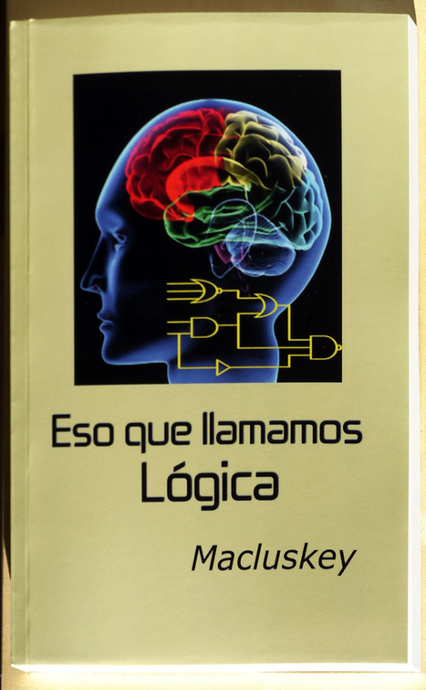 Eso que llamamos Lógica. El libro | tecno4 | Scoop.it