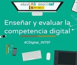 [MOOC] Enseñar y evaluar la competencia digital | Robótica Educativa! | Scoop.it