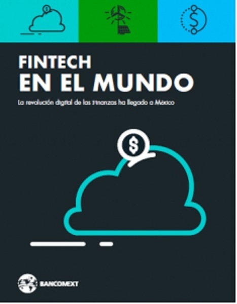 Conoce la historia y evolución de las empresas #Fintech a nivel mundial y en México. Entra a la #BibliotecaVirtual de  @bancomext | Educación Siglo XXI, Economía 4.0 | Scoop.it