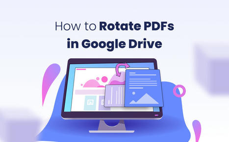 How to Rotate PDFs in Google Drive | SwifDoo PDF | Scoop.it