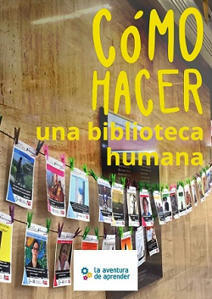 C&oacute;mo hacer una biblioteca humana - La Aventura de Aprender | Bibliotecas, bibliotecarios y otros bichos | Scoop.it
