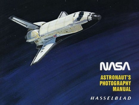 Astronaut’s Photography Manual | Everything Photographic | Scoop.it