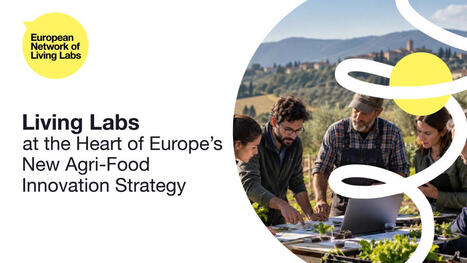 Living Labs at the Heart of EUROPE&rsquo;s New Agri-Food Innovation Strategy | CIHEAM Press Review | Scoop.it