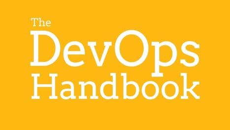 The DevOps Handbook: Introduction Summary to Everything You Need to Know | Devops for Growth | Scoop.it