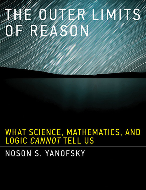 The Outer Limits of Reason - MITP on Nautilus | philosophy, Belonging, and other stuff | Scoop.it