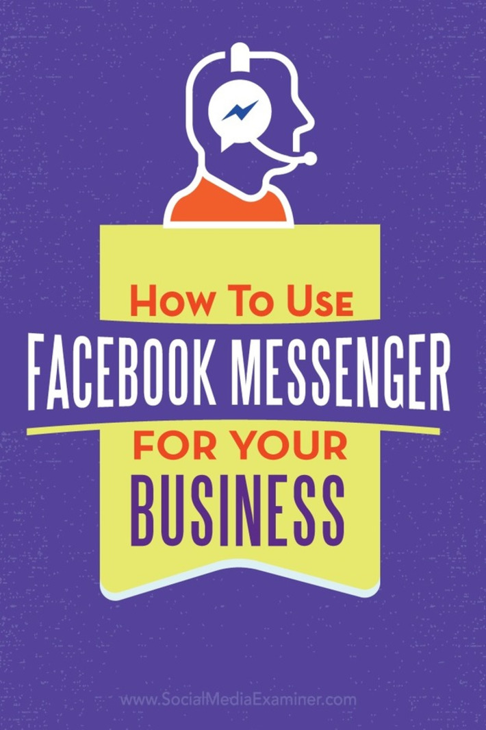 How to Use Facebook Messenger for Your Business | Online Marketing News | Scoop.it