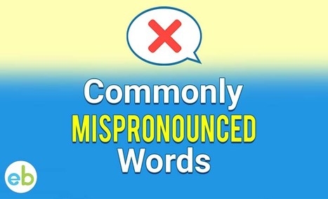 20 Commonly Mispronounced Words | Teaching a Modern Business Communication Course | Scoop.it