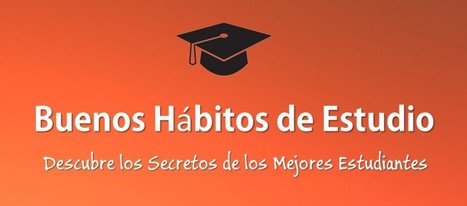10 Hábitos de Estudio usados por los Estudiantes más Exitosos | Pedalogica: educación y TIC | Scoop.it