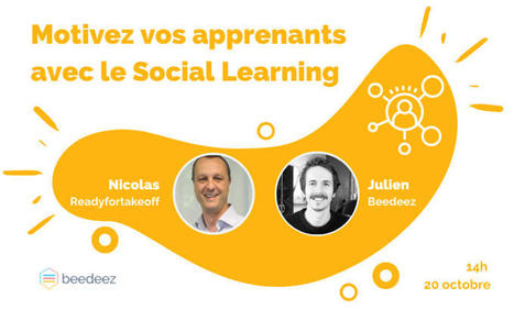 [Replay talkshow] Motivez vos apprenants avec le Social Learning - Beedeez | Formation : Innovations et EdTech | Scoop.it