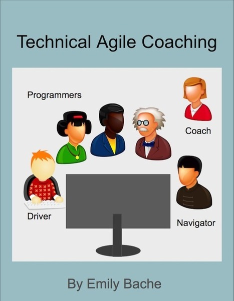 Technical Agile Coaching by Emily Bache [Leanpub PDF/iPad/Kindle] | Devops for Growth | Scoop.it