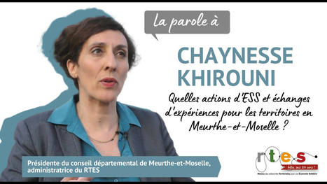 20 ans du RTES : La parole à Chaynesse Khirouni - Actions d'ESS en Meurthe-et-Moselle ? | veille territoriale | Scoop.it