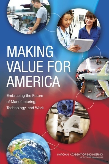 Making Value for America: Embracing the Future of Manufacturing, Technology, and Work | Peer2Politics | Scoop.it