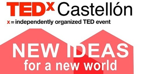 TEDxCastellón 2014: nuevas ideas para un mundo en permanente cambio | New Jobs | Scoop.it