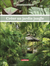 [Parution] Créer un jardin jungle | HORTICULTURE | Scoop.it