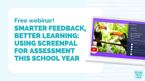 Smarter Feedback, Better Learning: Using ScreenPal for Assessment This School Year | Education 2.0 & 3.0 | Scoop.it