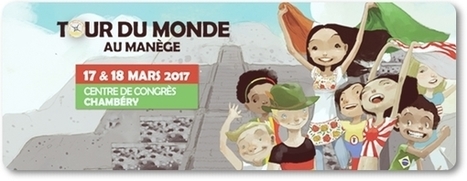 Chambéry | International : "17 et 18/03 Tour du Monde au Manège, 37 pays | Ce monde à inventer ! | Scoop.it