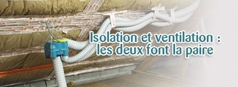 Isolation et ventilation : les 2 font la paire | Immobilier | Scoop.it