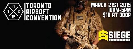 TWO MORE SLEEPS! - Toronto Airsoft Convention - Facebook | Thumpy's 3D House of Airsoft™ @ Scoop.it | Scoop.it