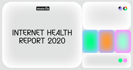 The Internet Health Report 2020 — A healthier internet is possible | Education 2.0 & 3.0 | Scoop.it
