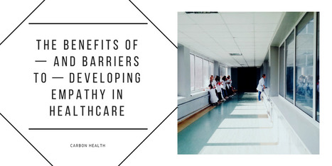 The Benefits Of— and Barriers To — Developing Empathy in Healthcare | Empathy Movement Magazine | Scoop.it