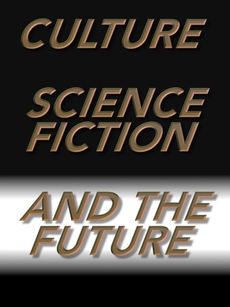 Culture, Science Fiction and the Future | David Brin's Collected Articles | Scoop.it