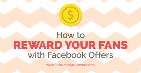 How to Reward Your Fans with Facebook Offers | Online Marketing News | Scoop.it