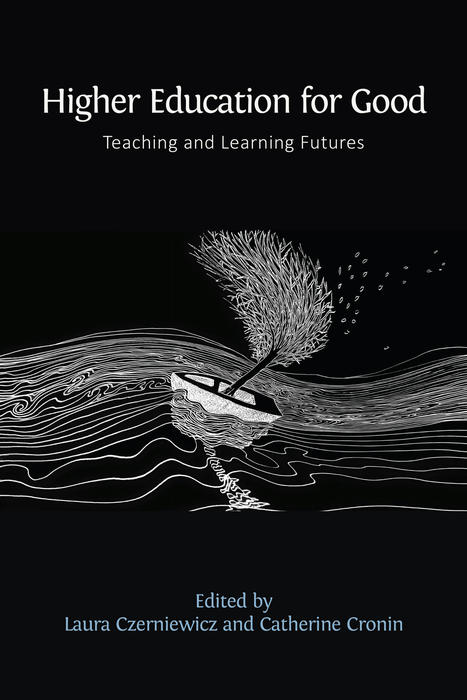 Higher Education for Good: Teaching and Learning Futures | Open Book Publishers | Educación y TIC | Scoop.it