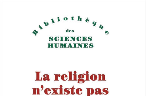 Nathalie Heinich : La religion n'existe pas | Les Livres de Philosophie | Scoop.it