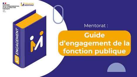 Un guide pratique pour accompagner le développement du mentorat dans la fonction publique | Veille juridique du CDG13 | Scoop.it