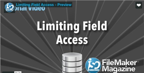 Limiting Field Access | ISO FileMaker Magazine - video | Learning Claris FileMaker | Scoop.it