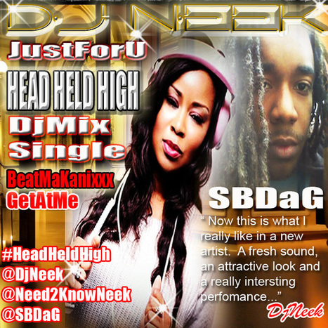 GetAtMe- DjNeek/SBDaG HEAD HELD HIGH Dj Single Mix... MIX.DJ - THE DJ NETWORK | GetAtMe | Scoop.it