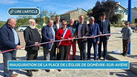 Inauguration de la place de l’église de Domèvre-sur-Avière | Vosges Télévision | La SELECTION du Web | CAUE des Vosges - www.caue88.com | Scoop.it