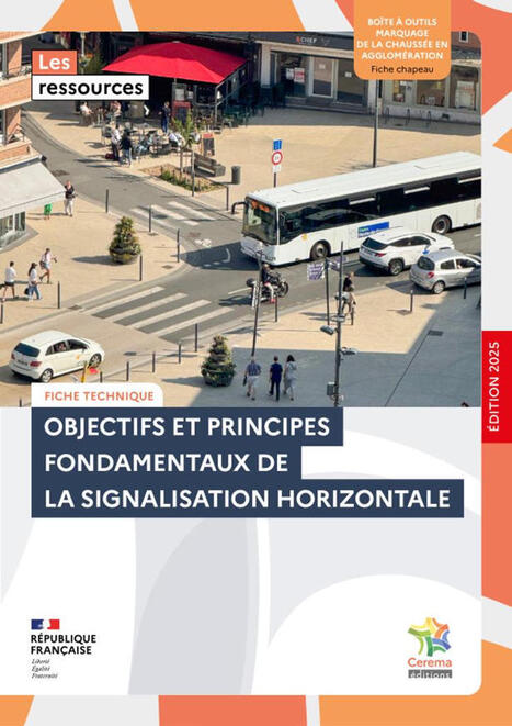 Bo&icirc;te &agrave; outils marquage de la chauss&eacute;e en agglom&eacute;ration. Fiche chapeau, Objectifs et principes fondamentaux de la signalisation horizontale - Cerema | Veille s&eacute;curit&eacute; routi&egrave;re - infrastructure du Cerema | Scoop.it