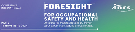 Foresight for occupational safety and health | INRS | Prévention du risque chimique | Scoop.it