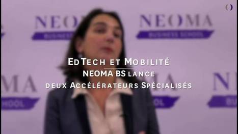 NEOMA lancera officiellement son EdTech Accelerator en avril 2018 | Numérique & pédagogie | Scoop.it