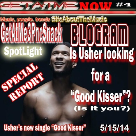 GetAtMe- Blogram- Is Usher looking for a "Good Kisser" (is it you) ?  Usher's new single "Good Kisser" | GetAtMe | Scoop.it