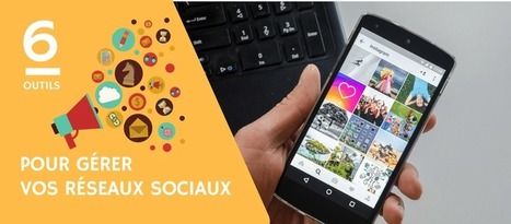 6 outils pour g&eacute;rer vos r&eacute;seaux sociaux | Time to Learn | Scoop.it